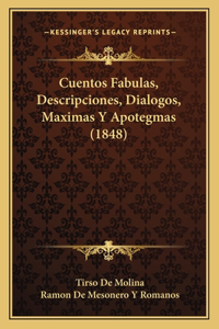 Cuentos Fabulas, Descripciones, Dialogos, Maximas Y Apotegmas (1848)