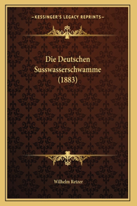 Die Deutschen Susswasserschwamme (1883)