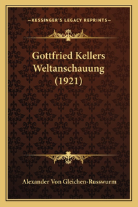 Gottfried Kellers Weltanschauung (1921)