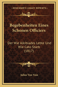 Begebenheiten Eines Schonen Officiers