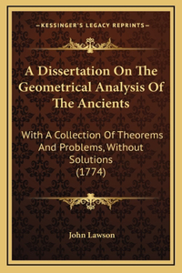 Dissertation On The Geometrical Analysis Of The Ancients