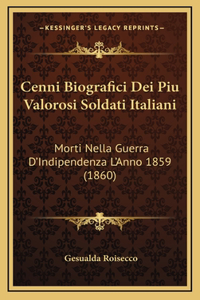Cenni Biografici Dei Piu Valorosi Soldati Italiani