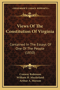 Views Of The Constitution Of Virginia