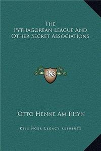 The Pythagorean League And Other Secret Associations