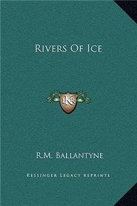 Rivers Of Ice