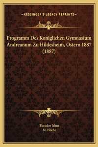 Programm Des Koniglichen Gymnasium Andreanum Zu Hildesheim, Ostern 1887 (1887)