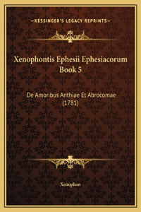 Xenophontis Ephesii Ephesiacorum Book 5