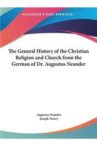 The General History of the Christian Religion and Church from the German of Dr. Augustus Neander