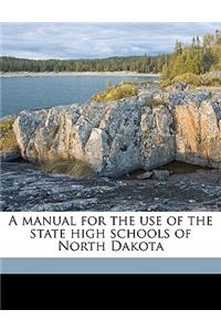 A Manual for the Use of the State High Schools of North Dakota