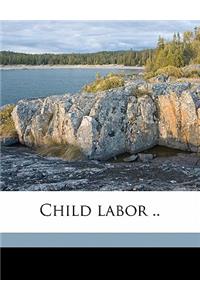 Child Labor ..