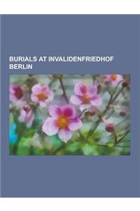 Burials at Invalidenfriedhof Berlin
