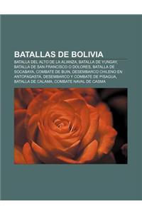 Batallas de Bolivia: Batalla del Alto de La Alianza, Batalla de Yungay, Batalla de San Francisco O Dolores, Batalla de Socabaya