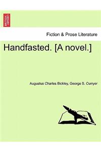 Handfasted. [A Novel.] Volume I