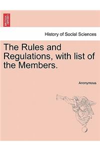 Rules and Regulations, with List of the Members.