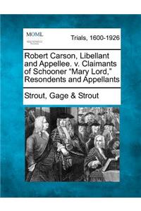 Robert Carson, Libellant and Appellee. V. Claimants of Schooner 