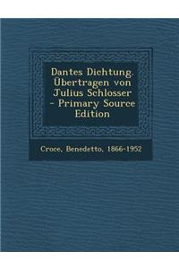 Dantes Dichtung. Ubertragen Von Julius Schlosser