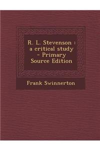 R. L. Stevenson: A Critical Study
