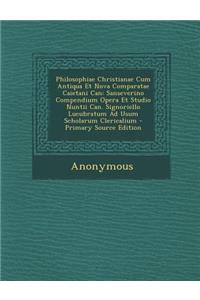 Philosophiae Christianae Cum Antiqua Et Nova Comparatae Caietani Can