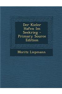 Der Kieler Hafen Im Seekrieg