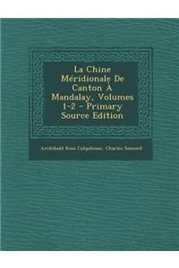 La Chine Meridionale de Canton a Mandalay, Volumes 1-2
