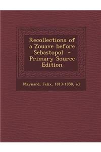 Recollections of a Zouave Before Sebastopol