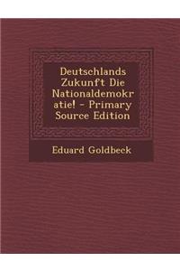 Deutschlands Zukunft Die Nationaldemokratie!