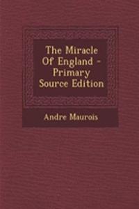 The Miracle of England - Primary Source Edition