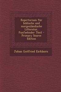 Repertorium Fur Biblische Und Morgenlandische Litteratur, Funfzehnder Theil - Primary Source Edition