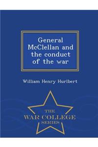 General McClellan and the Conduct of the War - War College Series