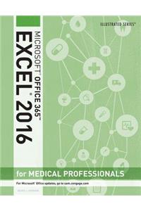 Illustrated Microsoft Office 365 & Excel 2016 for Medical Professionals, Loose-Leaf Version