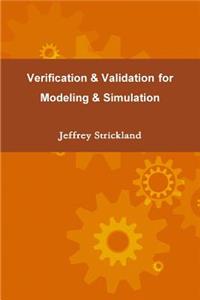 Verification and Validation for Modeling and Simulation