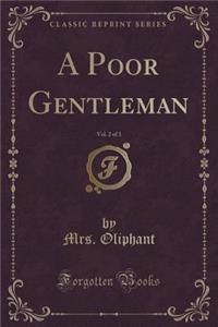 A Poor Gentleman, Vol. 2 of 3 (Classic Reprint)