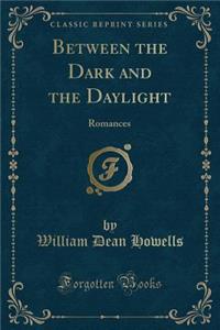 Between the Dark and the Daylight