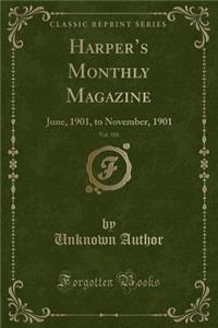 Harper's Monthly Magazine, Vol. 103