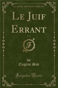 Le Juif Errant, Vol. 7 (Classic Reprint)