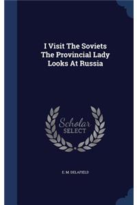 I Visit the Soviets the Provincial Lady Looks at Russia