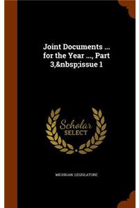 Joint Documents ... for the Year ..., Part 3, Issue 1