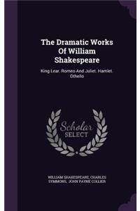 The Dramatic Works Of William Shakespeare