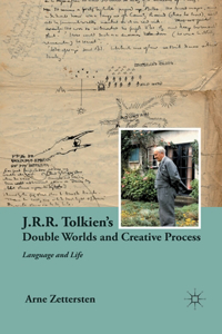 J.R.R. Tolkien's Double Worlds and Creative Process