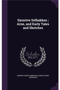 Synnove Solbakken; Arne, and Early Tales and Sketches