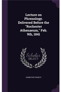 Lecture on Phrenology. Delivered Before the 