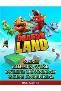 Dragon Land Game Cheats, Wiki, Online Download Guide Unofficial