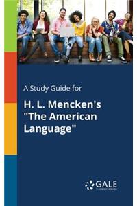 Study Guide for H. L. Mencken's "The American Language"