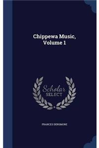 CHIPPEWA MUSIC; VOLUME 1