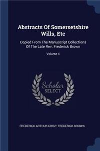 Abstracts Of Somersetshire Wills, Etc