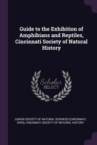 Guide to the Exhibition of Amphibians and Reptiles, Cincinnati Society of Natural History