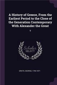 History of Greece, From the Earliest Period to the Close of the Generation Contemporary With Alexander the Great