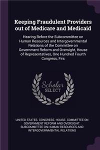 Keeping Fraudulent Providers out of Medicare and Medicaid