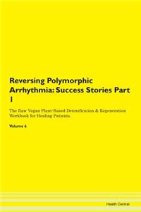 Reversing Polymorphic Arrhythmia: Succes