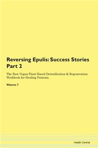Reversing Epulis: Success Stories Part 2